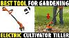 Electric Garden Tiller Cultivator Best Garden Tools Tiller Cultivator