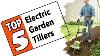 Small Electric Garden Tiller Quick Review Top 5 Of The Best Rated Electric Cultivator 2018